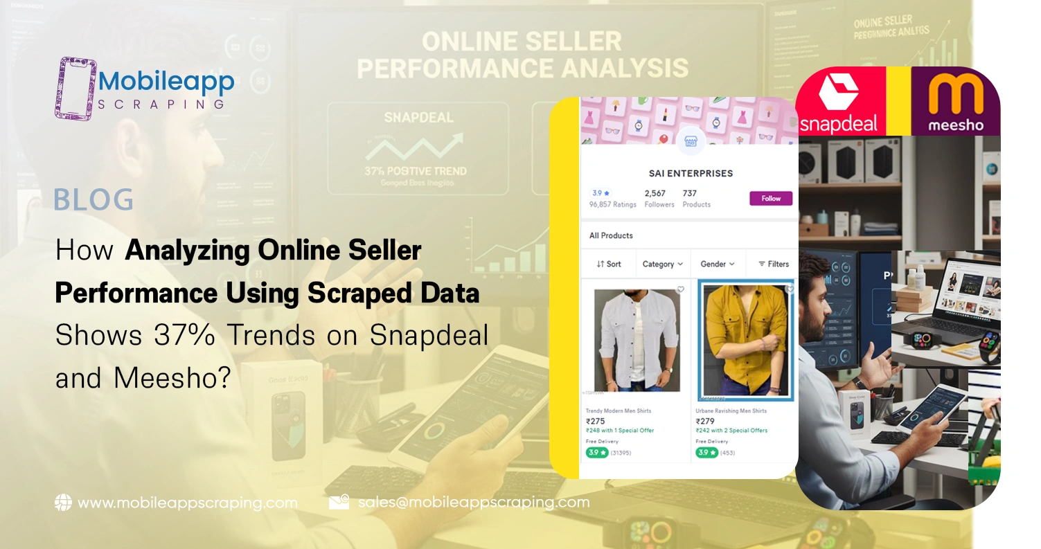 How Analyzing Online Seller Performance Using Scraped Data Shows 37% Trends on Snapdeal and Meesho?