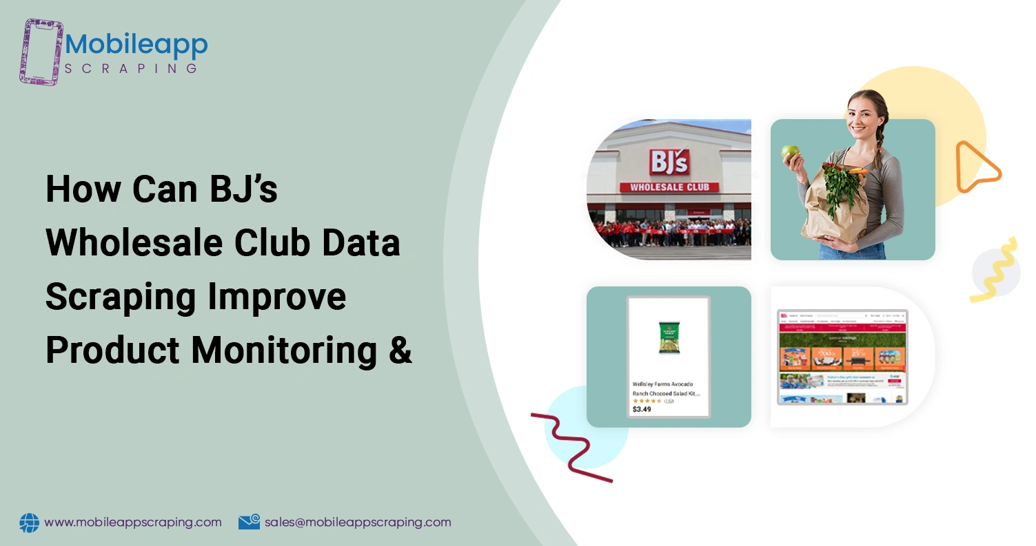 How-Can-BJ’s-Wholesale-Club-Data-Scraping-Improve-Product-Monitoring-&-Listings