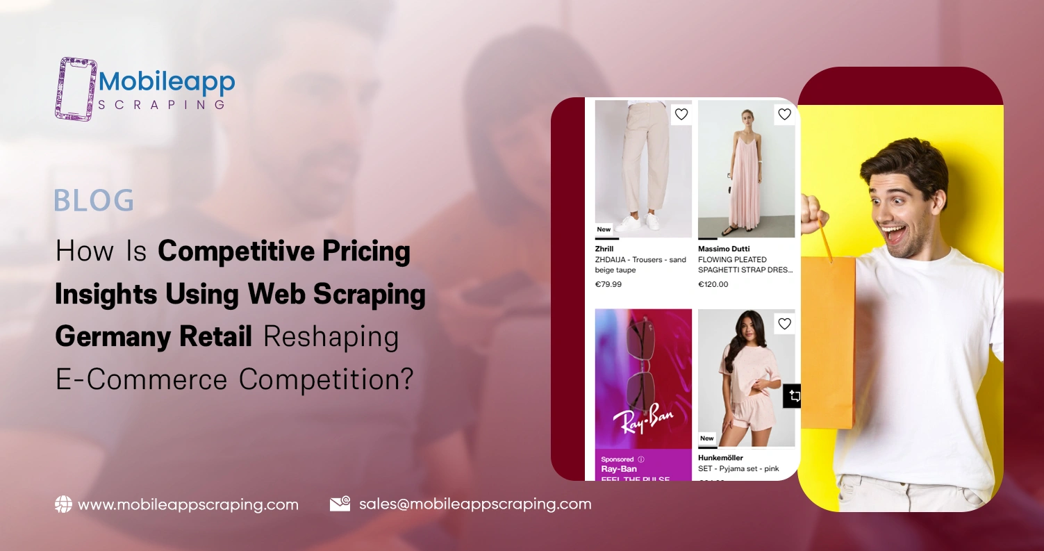 How Is Competitive Pricing Insights Using Web Scraping Germany Retail Reshaping E-Commerce Competition?