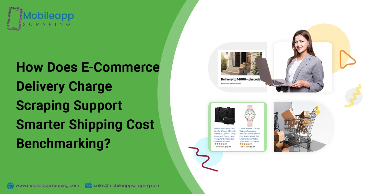 How-Does-E-Commerce-Delivery-Charge-Scraping-Support-Smarter-Shipping-Cost-Benchmarking How-Does-E-Commerce-Delivery-Charge-Scraping-Support-Smarter-Shipping-Cost-Benchmarking