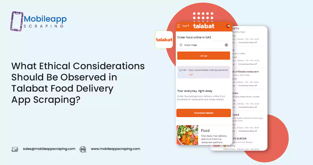 What Ethical Considerations Should Be Observed in Talabat Food Delivery App Scraping