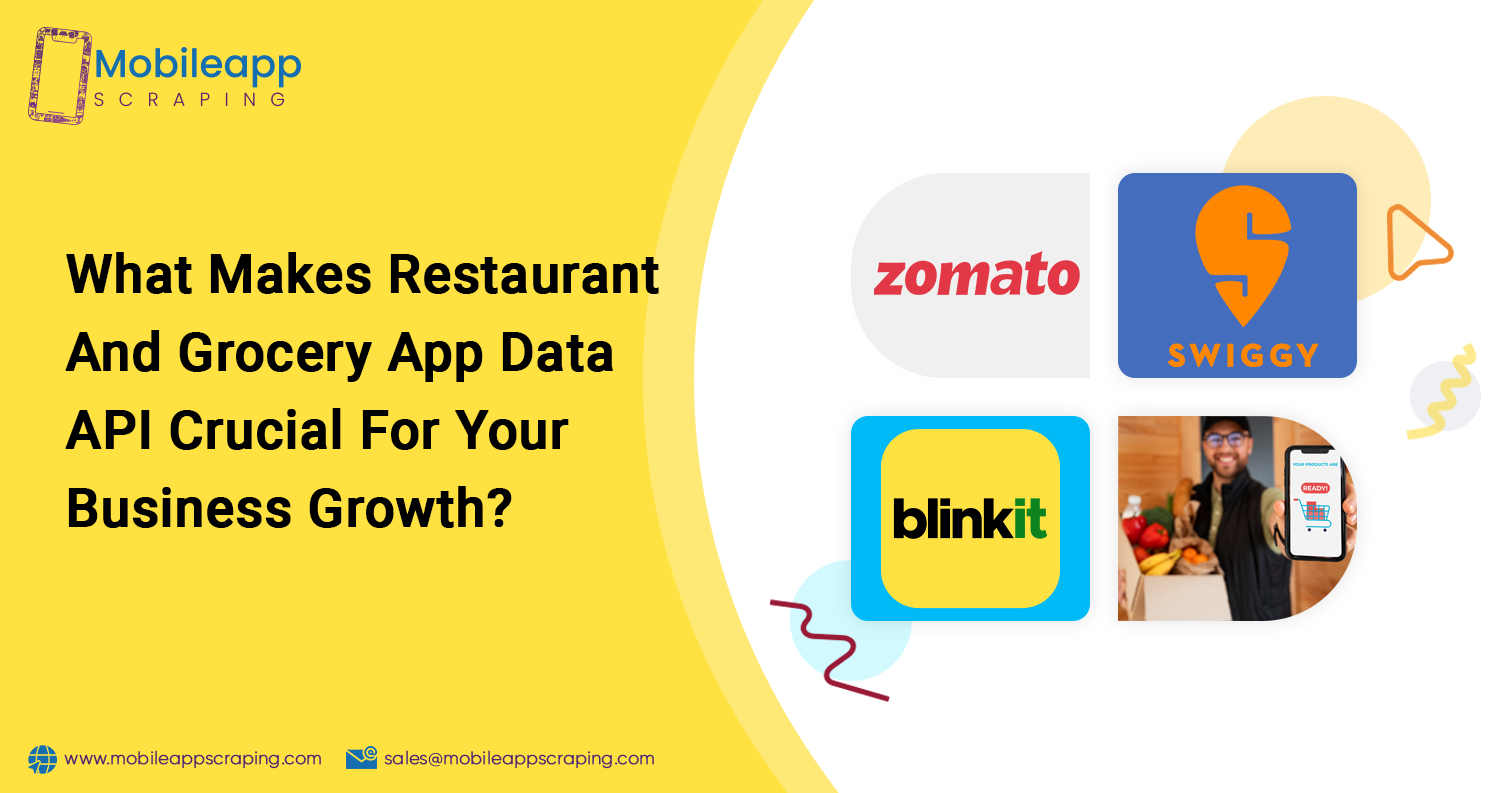 What-Makes-Restaurant-And-Grocery-App-Data-API-Crucial-For-Your-Business-Growth What-Makes-Restaurant-And-Grocery-App-Data-API-Crucial-For-Your-Business-Growth