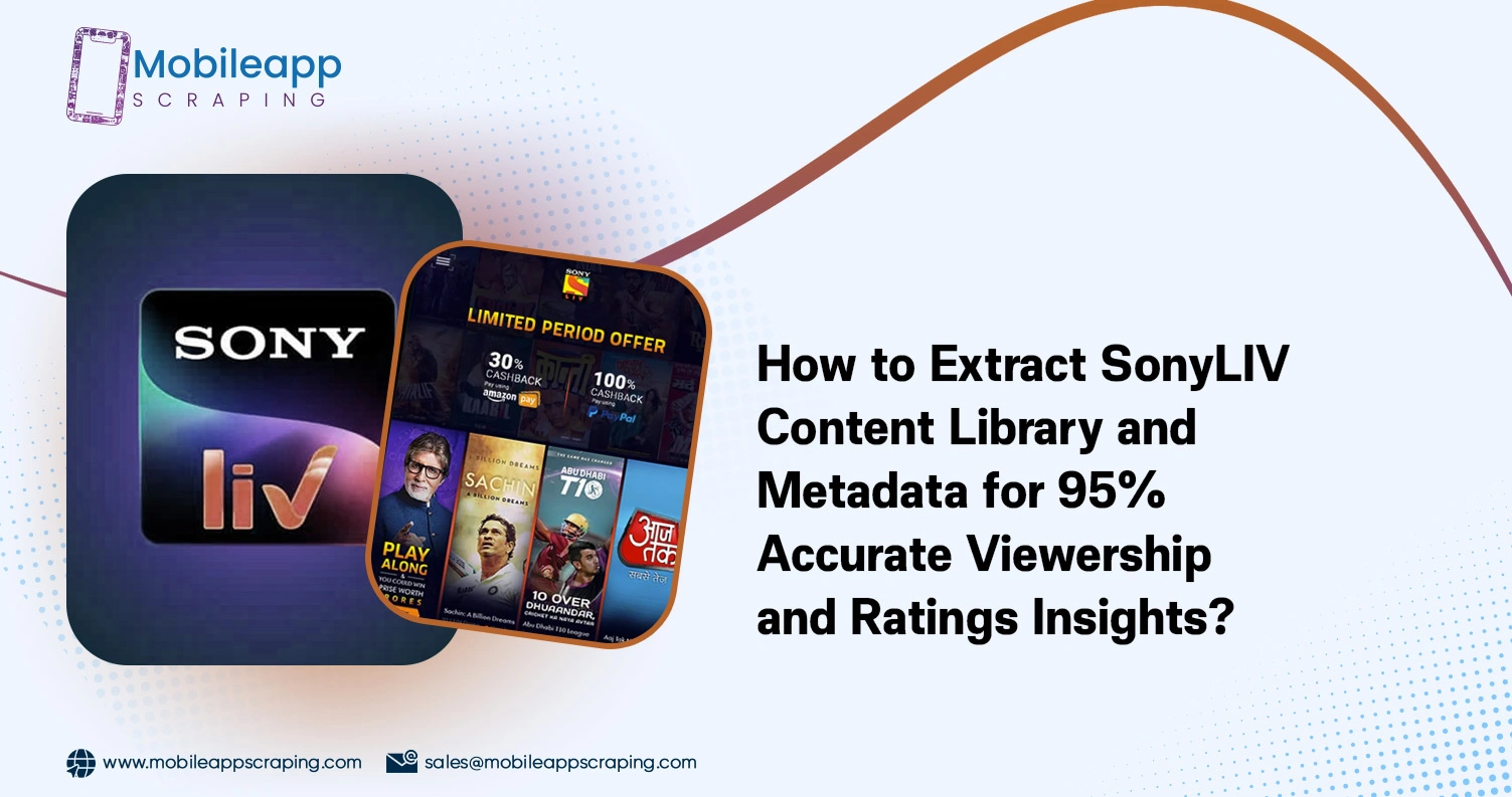 Extract-SonyLIV-Content-Library-and-Metadata-for-Streaming-Insights Extract-SonyLIV-Content-Library-and-Metadata-for-Streaming-Insights
