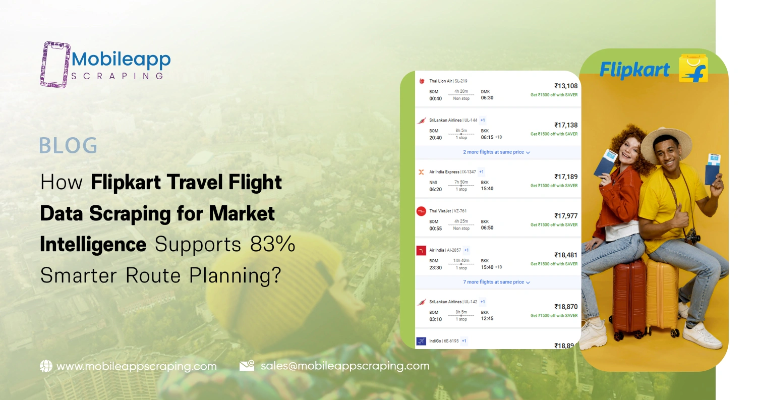 How Flipkart Travel Flight Data Scraping for Market Intelligence Supports 83% Smarter Route Planning?