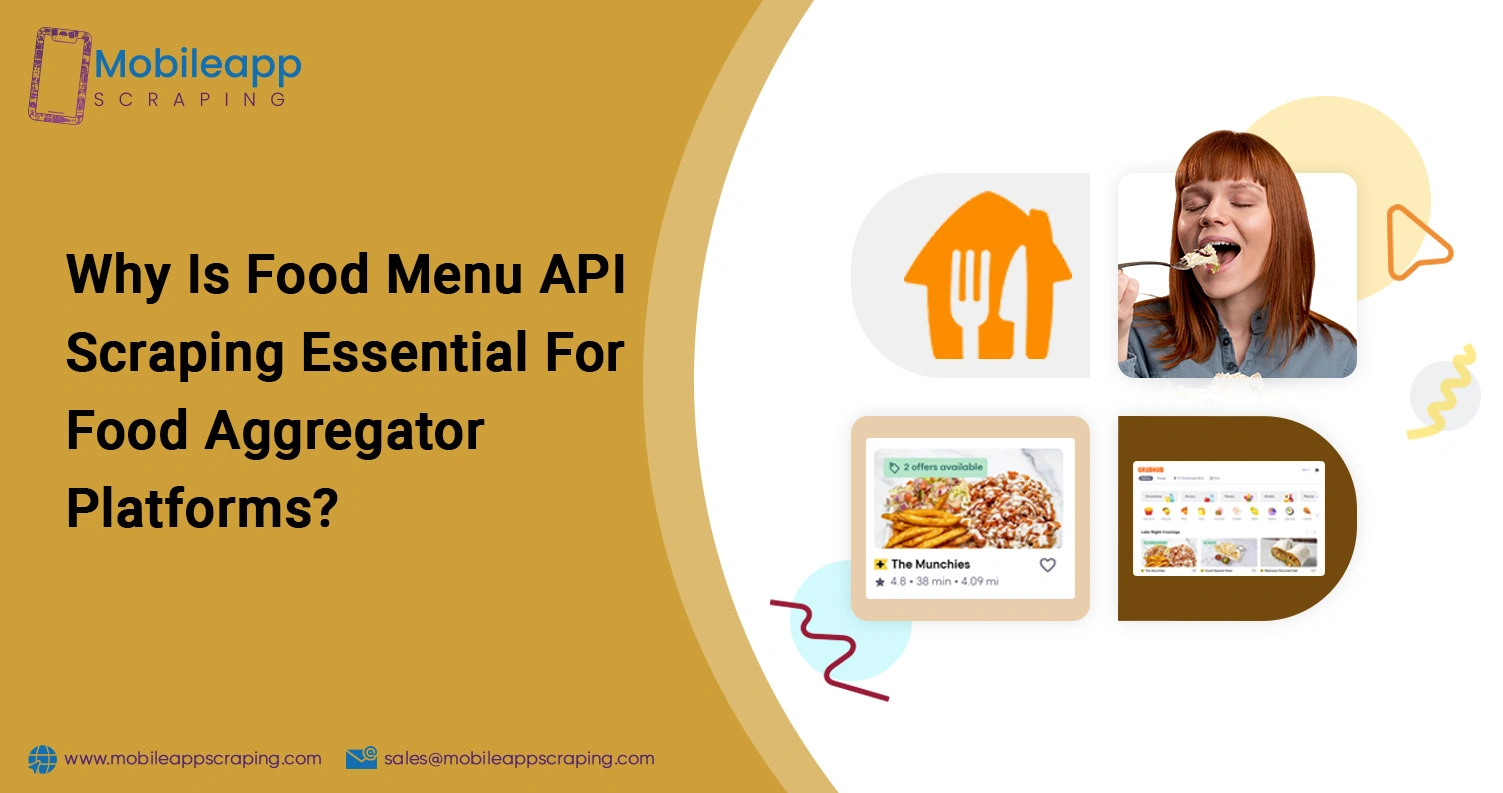 Why-Is-Food-Menu-API-Scraping-Essential-For-Food-Aggregator-Platforms Why-Is-Food-Menu-API-Scraping-Essential-For-Food-Aggregator-Platforms
