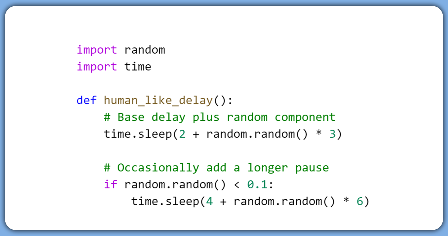 Here’s-a-simple-Python-example-for-introducing-random-delays-to-simulate-human-interaction Here’s-a-simple-Python-example-for-introducing-random-delays-to-simulate-human-interaction