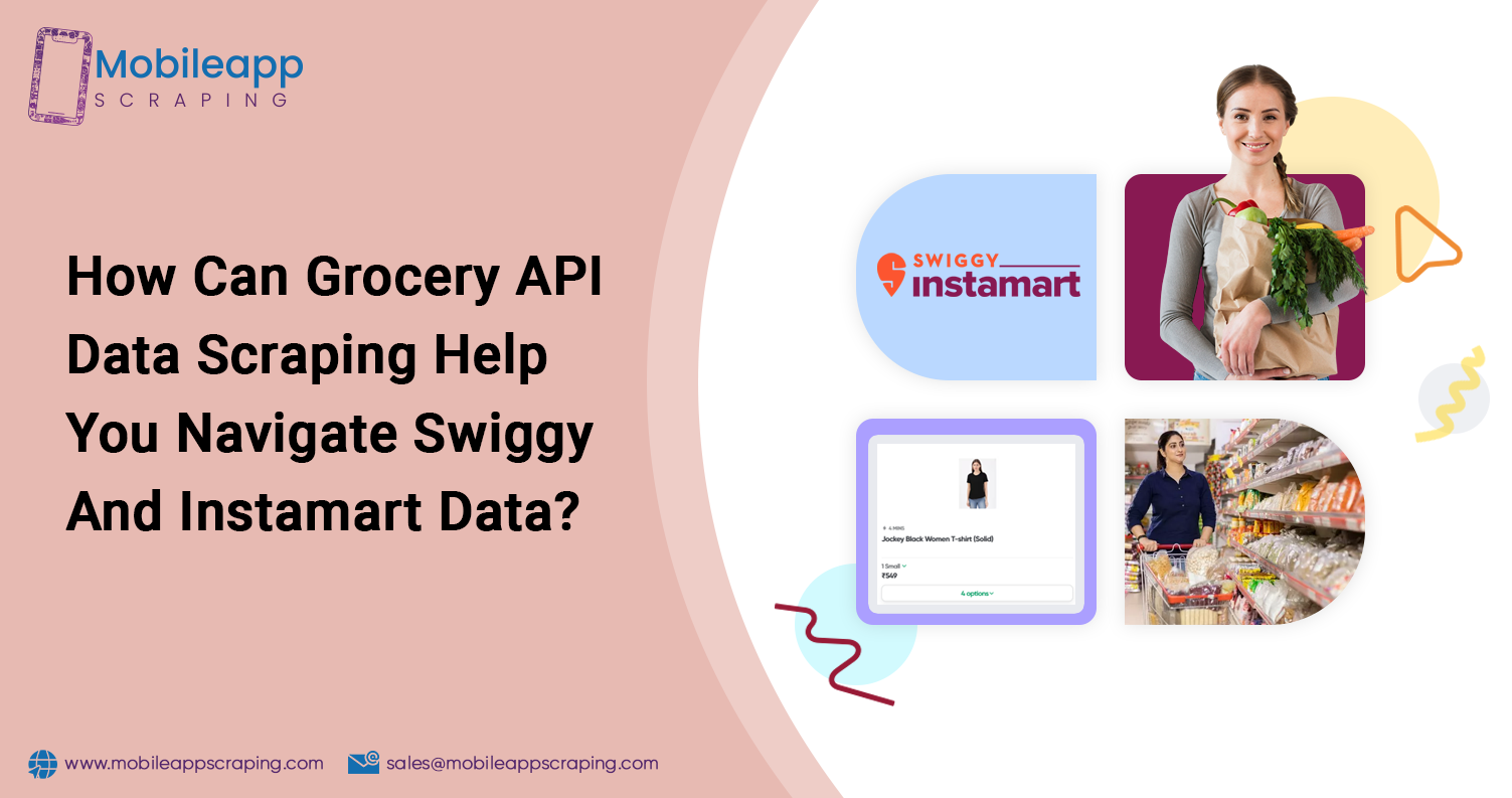 How-Can-Grocery-API-Data-Scraping-Help-You-Navigate-Swiggy-And-Instamart-Data How-Can-Grocery-API-Data-Scraping-Help-You-Navigate-Swiggy-And-Instamart-Data