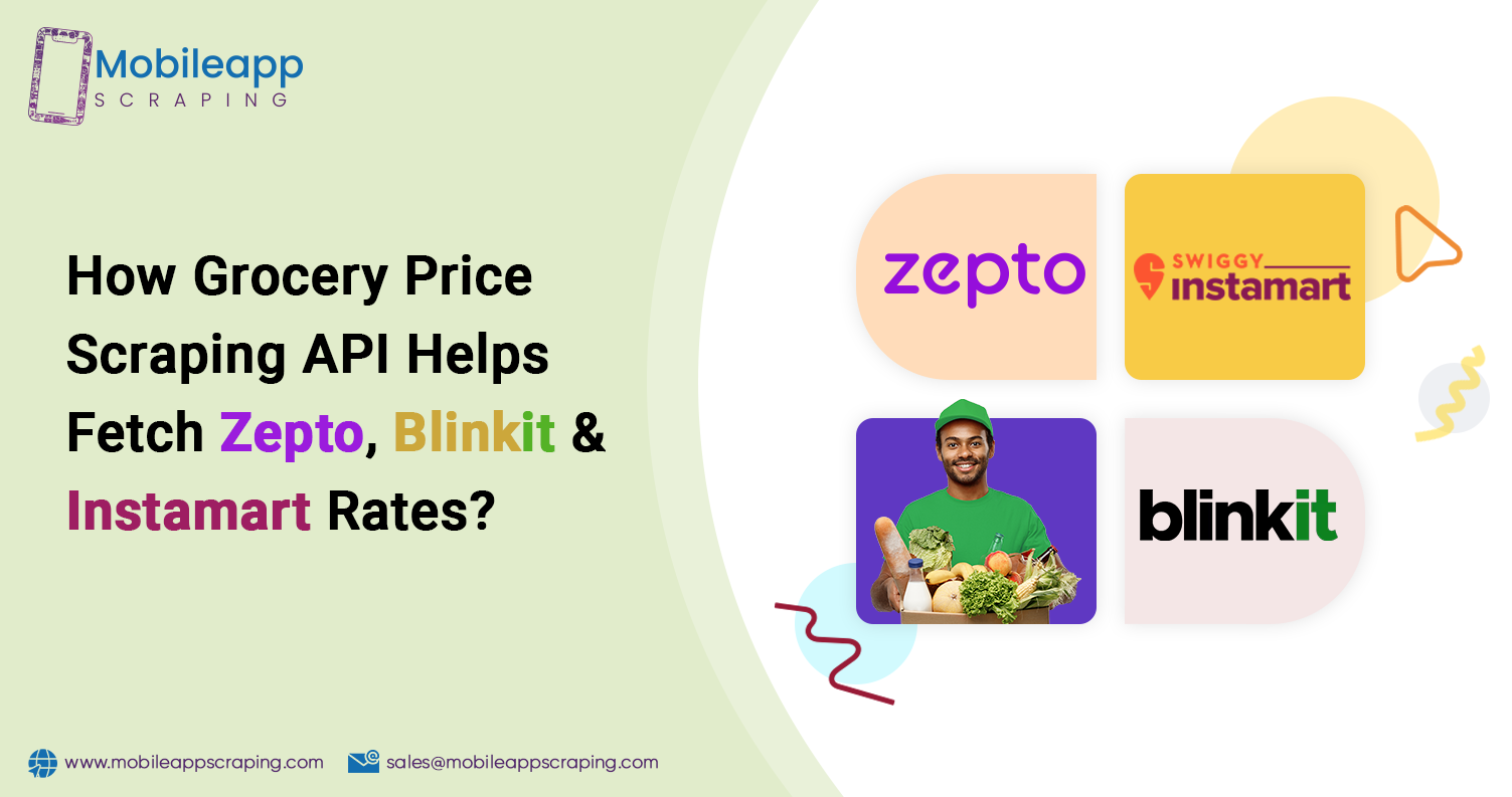 How Grocery Price Scraping API Helps Fetch Zepto, Blinkit & Instamart Rates How Grocery Price Scraping API Helps Fetch Zepto, Blinkit & Instamart Rates