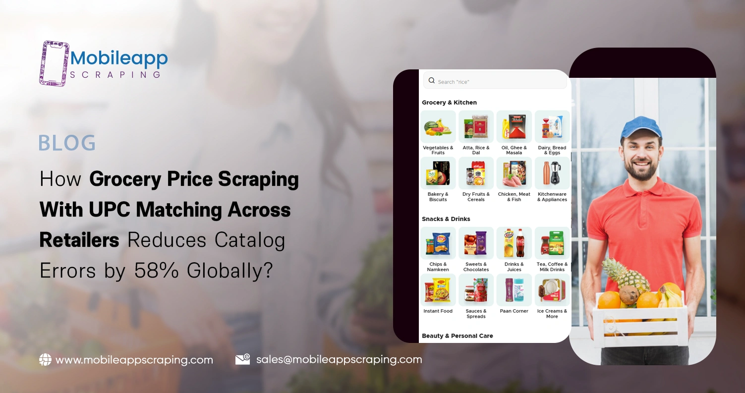How Grocery Price Scraping With UPC Matching Across Retailers Reduces Catalog Errors by 58% Globally?