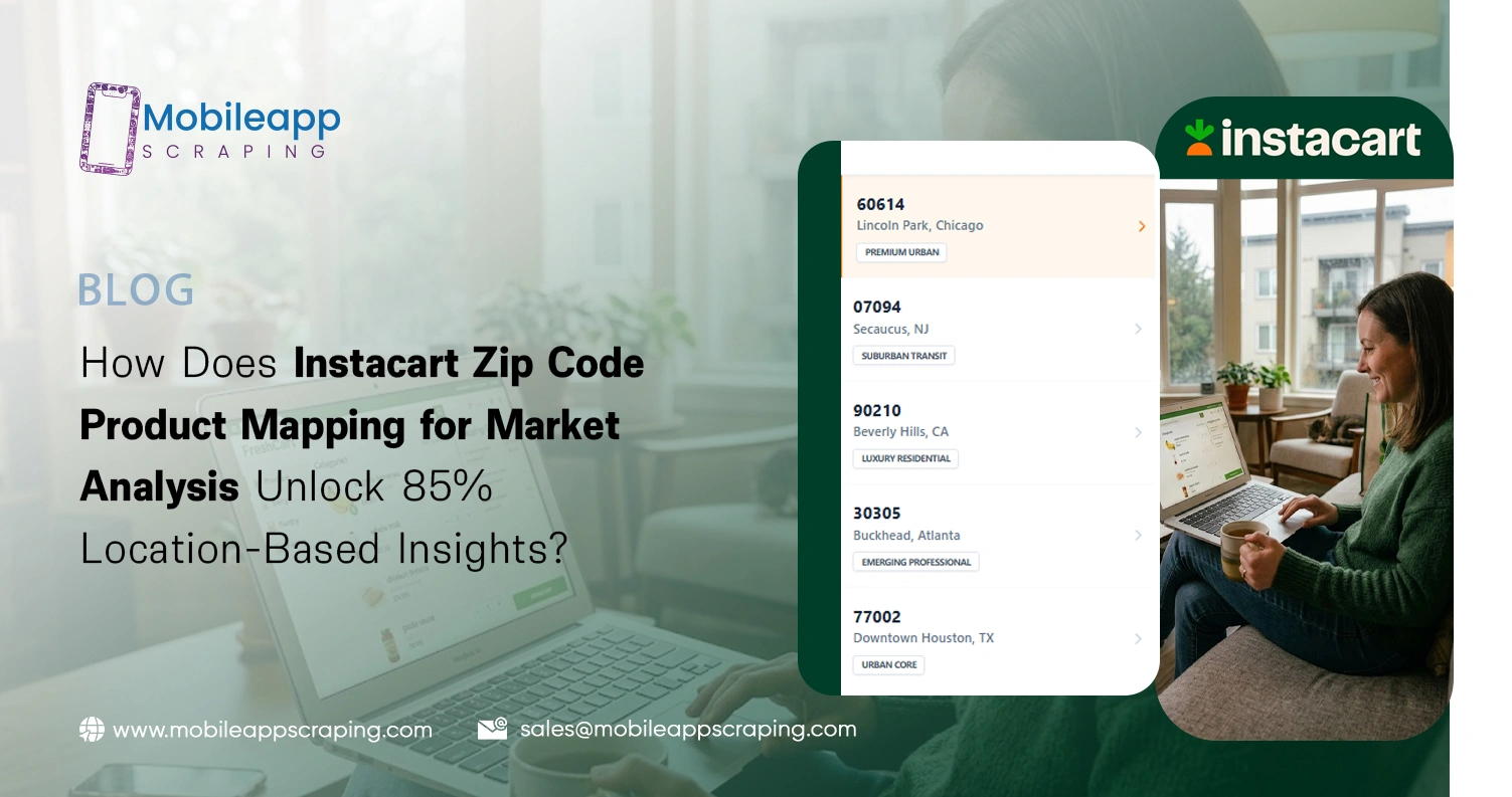 How Does Instacart Zip Code Product Mapping for Market Analysis Unlock 85% Location-Based Insights?