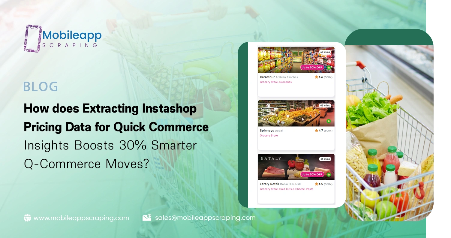How does Extracting Instashop Pricing Data for Quick Commerce Insights Boosts 30% Smarter Q-Commerce Moves?