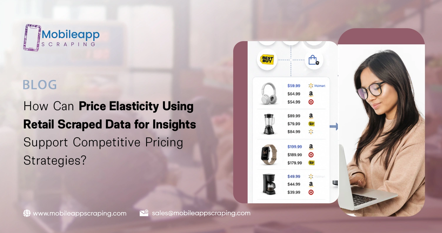How Can Price Elasticity Using Retail Scraped Data for Insights Support Competitive Pricing Strategies?