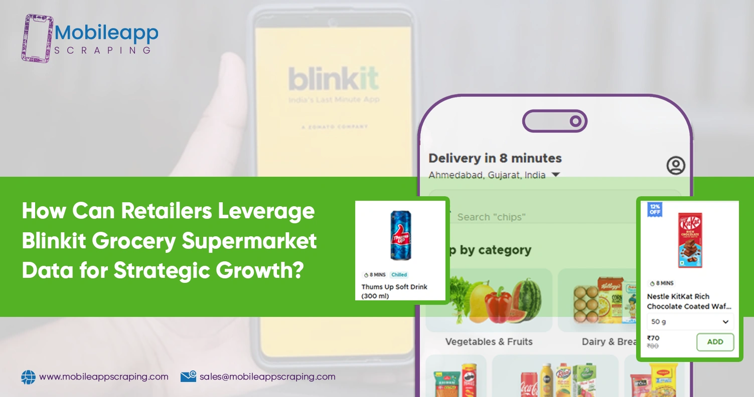 How Can Retailers Leverage Blinkit Grocery Supermarket Data for Strategic Growth How Can Retailers Leverage Blinkit Grocery Supermarket Data for Strategic Growth