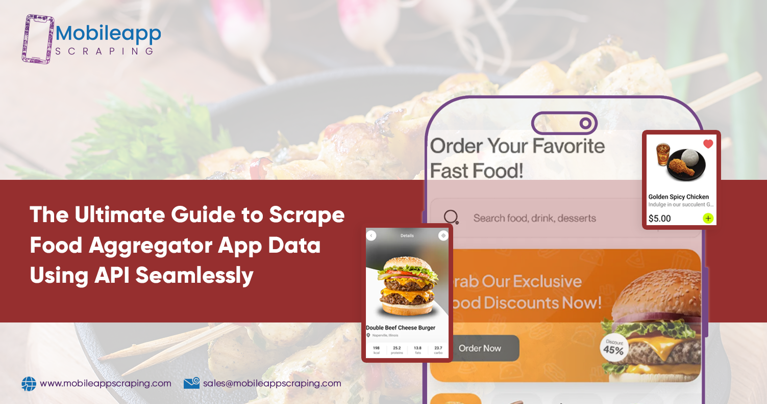 The Ultimate Guide to Scrape Food Aggregator App Data Using API Seamlessly The Ultimate Guide to Scrape Food Aggregator App Data Using API Seamlessly