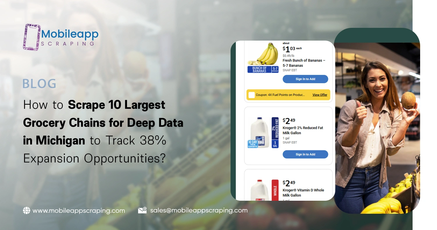 How to Scrape 10 Largest Grocery Chains for Deep Data in Michigan to Track 38% Expansion Opportunities?