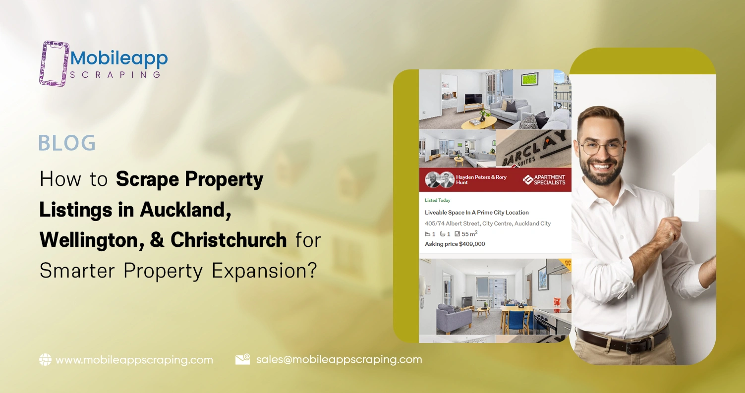 How to Scrape Property Listings in Auckland, Wellington, & Christchurch for Smarter Property Expansion?
