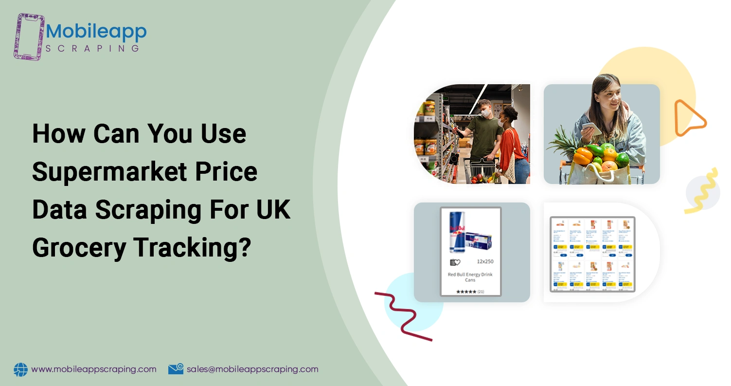 How-Can-You-Use-Supermarket-Price-Data-Scraping-For-UK-Grocery-Tracking.webp How-Can-You-Use-Supermarket-Price-Data-Scraping-For-UK-Grocery-Tracking.webp