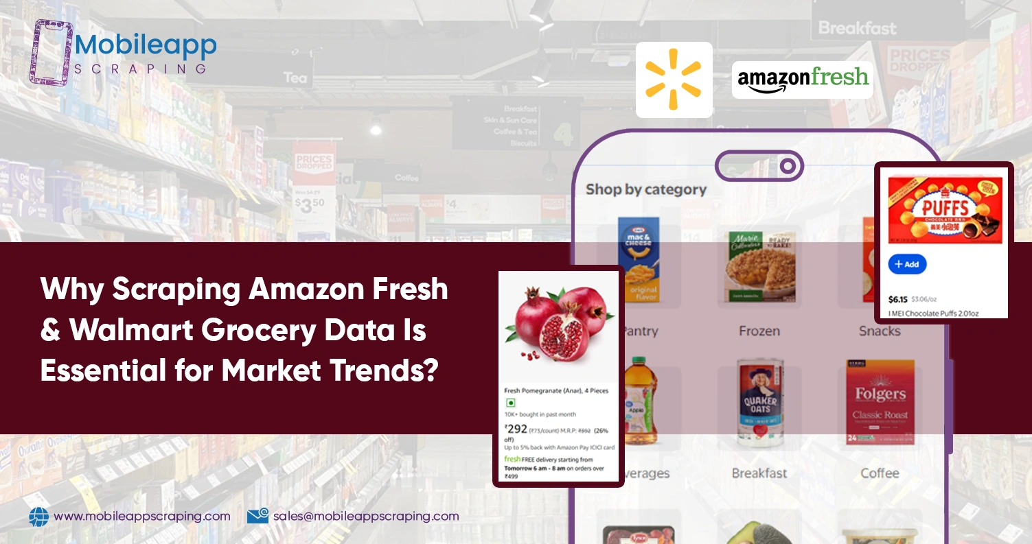 Why-Scraping-Amazon-Fresh-&-Walmart-Grocery-Data-Is-Essential-for-Market-Trends Why-Scraping-Amazon-Fresh-&-Walmart-Grocery-Data-Is-Essential-for-Market-Trends