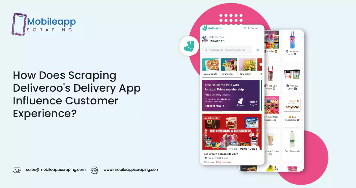 How Does Scraping Deliveroo's Delivery app Influence Customer Experience