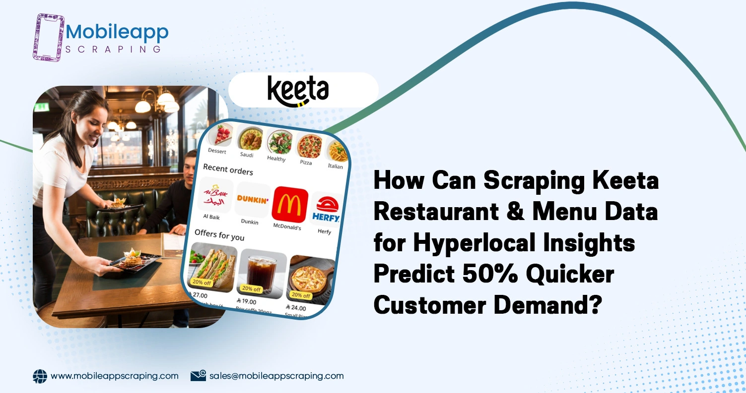 How Can Scraping Keeta Restaurant & Menu Data for Hyperlocal Insights Predict 50% Quicker Customer Demand?