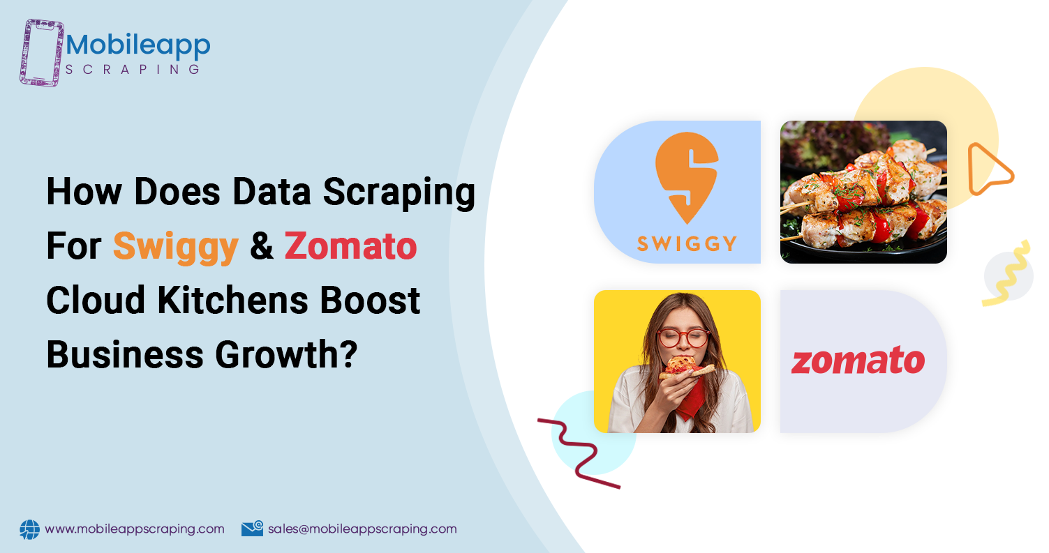 How-Does-Data-Scraping-For-Swiggy-&-Zomato-Cloud-Kitchens-Boost-Business-Growth How-Does-Data-Scraping-For-Swiggy-&-Zomato-Cloud-Kitchens-Boost-Business-Growth