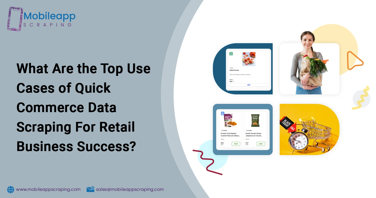 What-Are-the-Top-Use-Cases-of-Quick-Commerce-Data-Scraping-For-Retail-Business-Success What-Are-the-Top-Use-Cases-of-Quick-Commerce-Data-Scraping-For-Retail-Business-Success