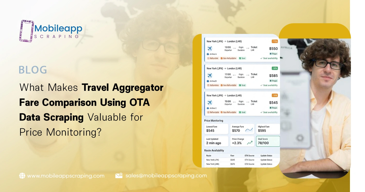 What Makes Travel Aggregator Fare Comparison Using OTA Data Scraping Valuable for Price Monitoring?