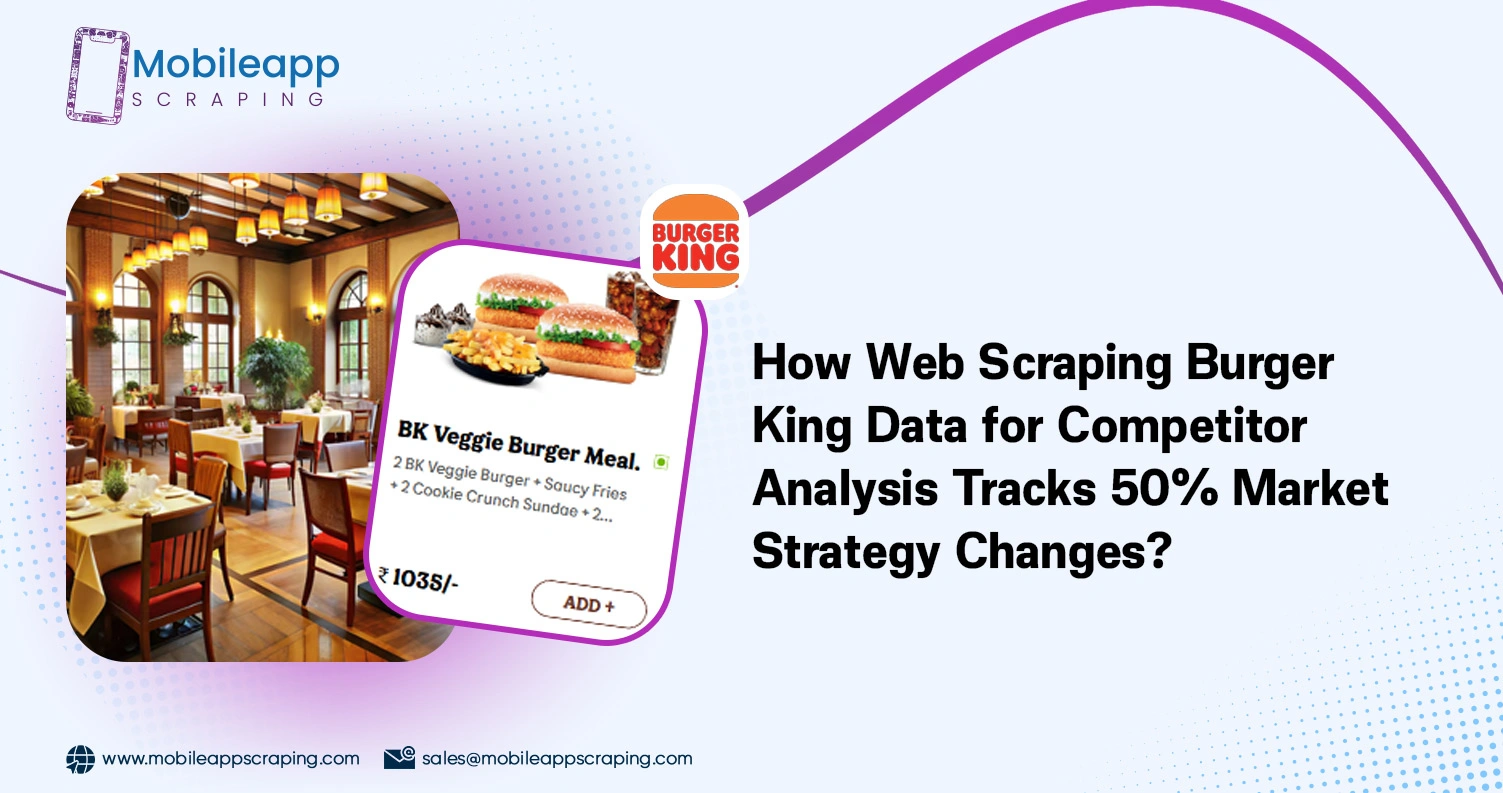 Web-Scraping-Burger-King-Data-for-Competitor-Analysis-to-Boost-QSR-Strategy