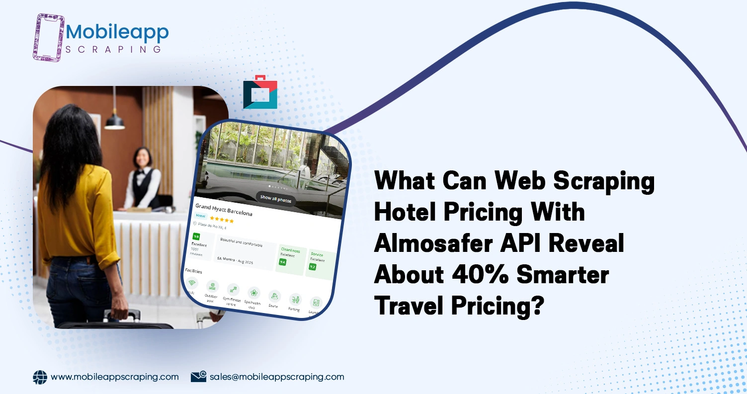 What-Can-Web-Scraping-Hotel-Pricing-With-Almosafer-API-Reveal-About-40-Smarter-Travel-Pricing