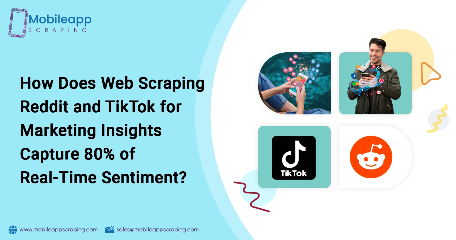 How-Does-Web-Scraping-Reddit-and-TikTok-for-Marketing-Insights-Capture-of-Real-Time-Sentiment How-Does-Web-Scraping-Reddit-and-TikTok-for-Marketing-Insights-Capture-of-Real-Time-Sentiment