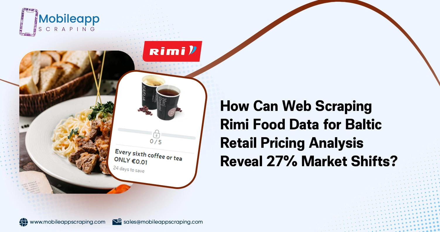 How-Does-Web-Scraping-Rimi-Food-Data-for-Baltic-Retail-Pricing-Analysis-Help-You