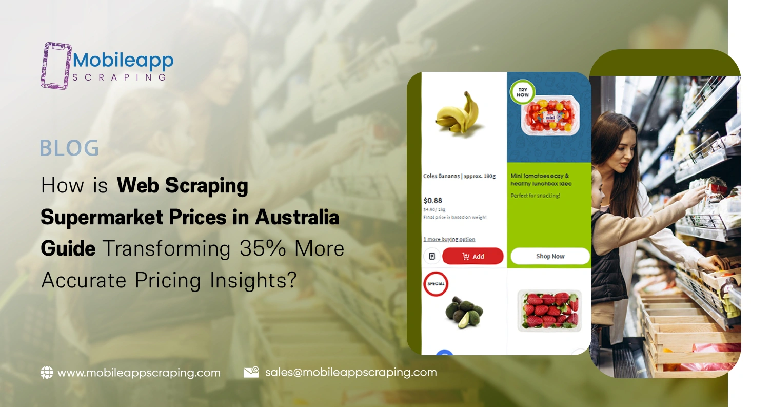 How is Web Scraping Supermarket Prices in Australia Guide Transforming 35% More Accurate Pricing Insights?