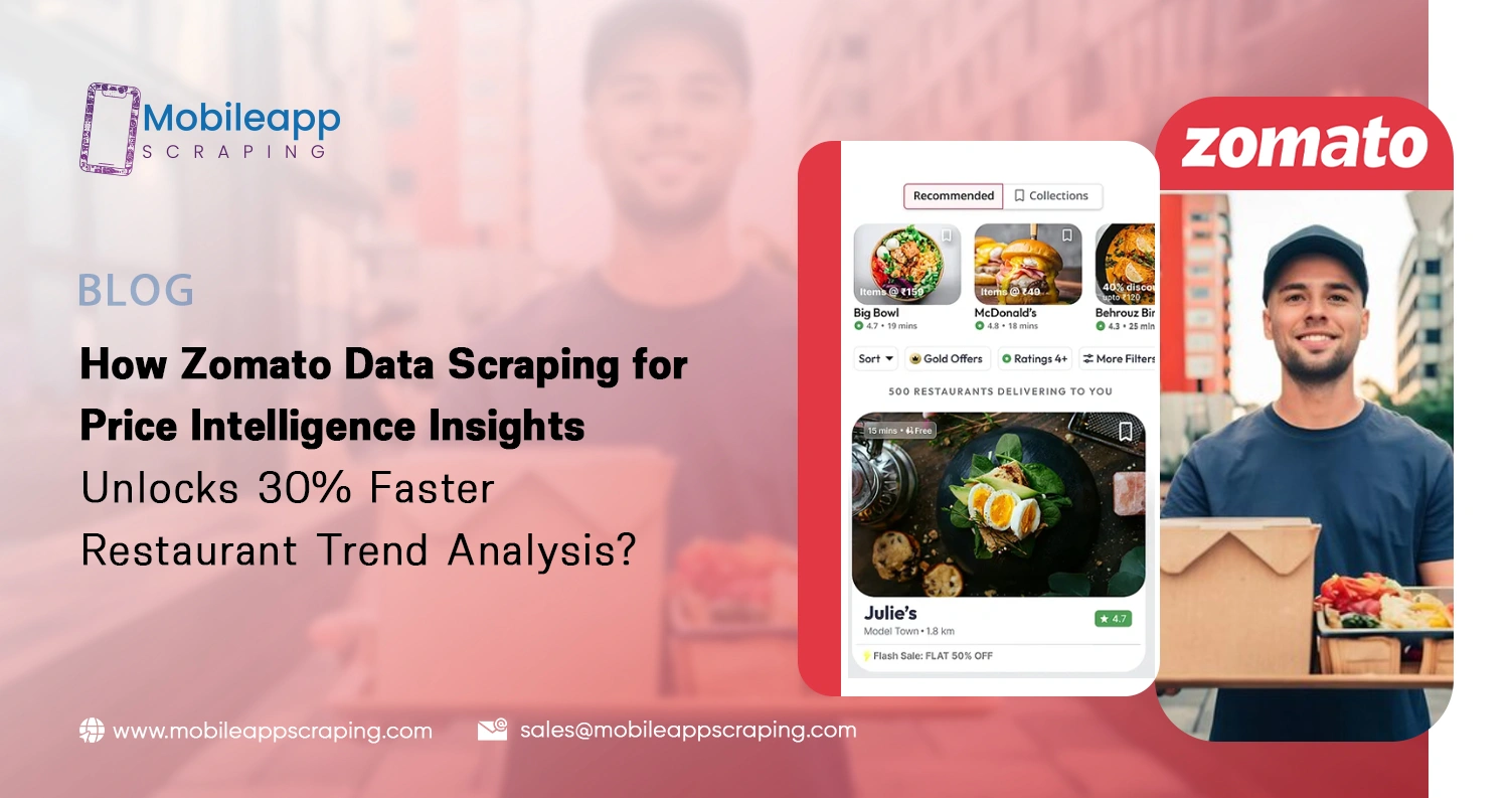 How Zomato Data Scraping for Price Intelligence Insights Unlocks 30% Faster Restaurant Trend Analysis?