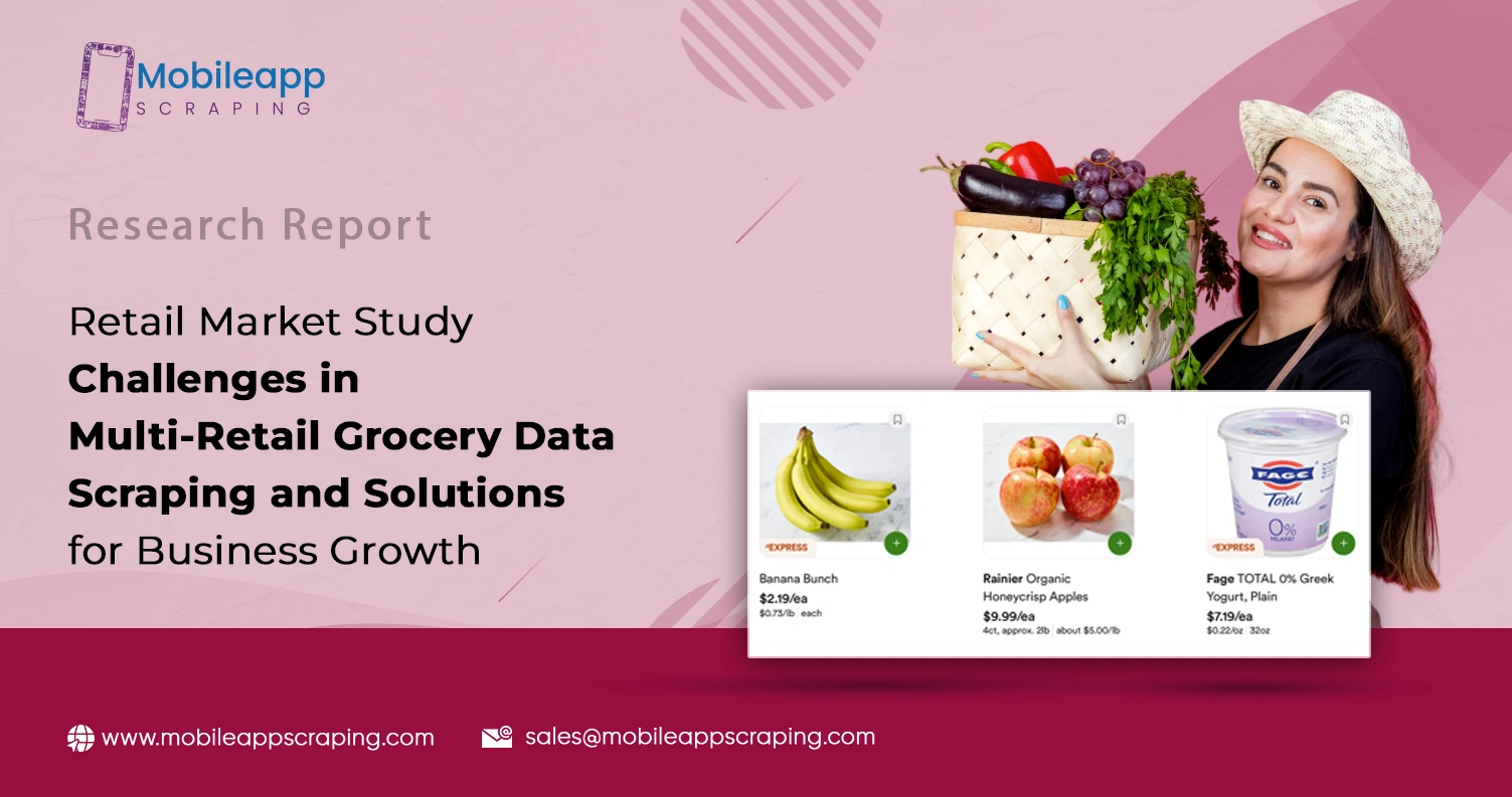 Retail Market Study: Challenges in Multi-Retail Grocery Data Scraping and Solutions for Business Growth
