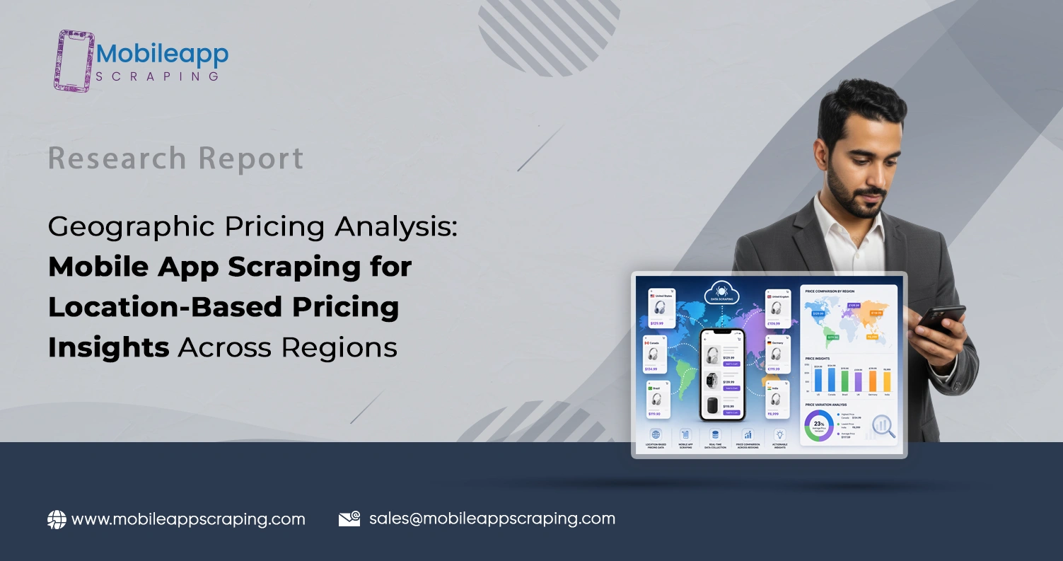 Geographic Pricing Analysis: Mobile App Scraping for Location-Based Pricing Insights Across Regions