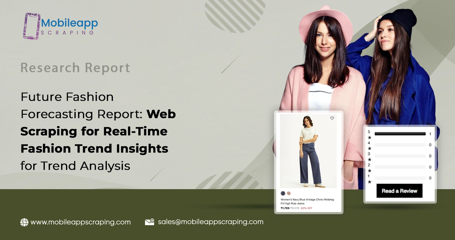 Future Fashion Forecasting Report: Web Scraping for Real-Time Fashion Trend Insights for Trend Analysis